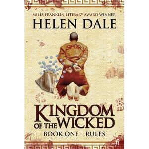 Kingdom of the Wicked Book One: Rules -- Helen Dale